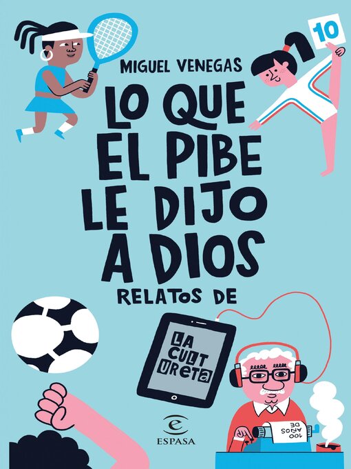 Title details for Lo que el Pibe le dijo a Dios by Miguel Venegas - Available